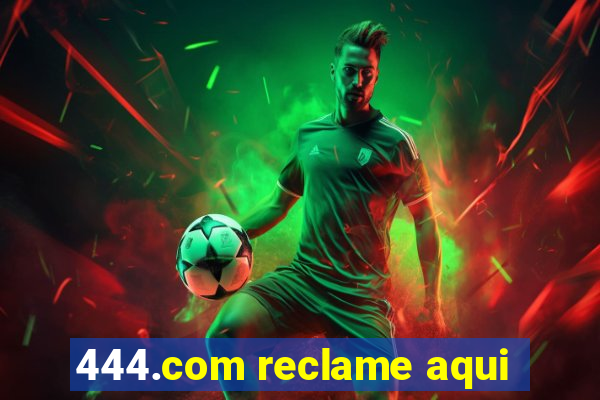 444.com reclame aqui